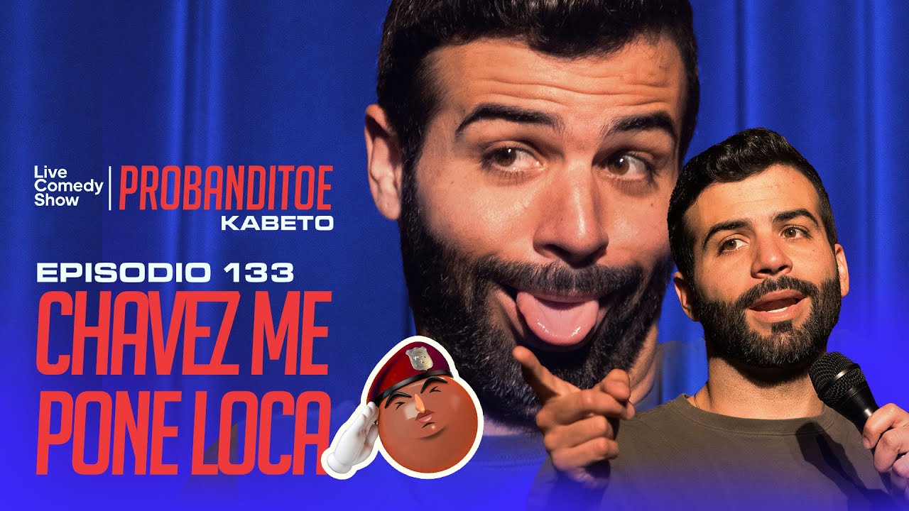 Probanditoe - CHAVEZ ME PONE LOCA