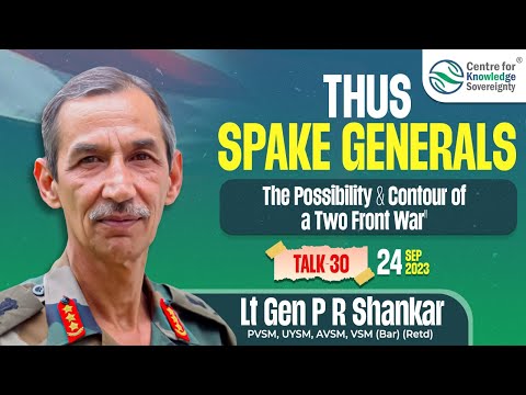 #ThusSpakeGenerals -Talk 30: "The Possibility & Contour of a Two Front War" by Lt General D S Hooda