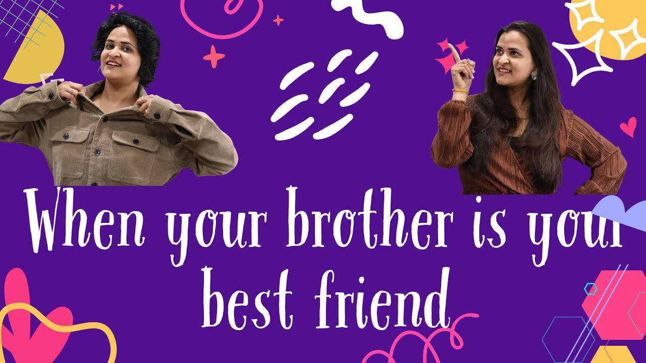 When your brother is your best friend | Nainatintintales - YouTube