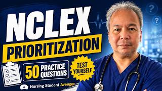 50 NCLEX Prioritization Questions | Who Do You See First | NCLEX Practice Test