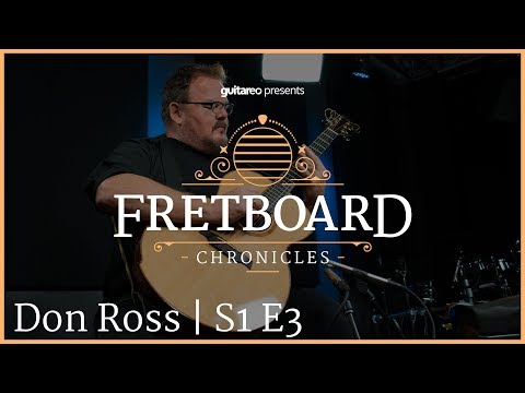 Don Ross | Fretboard Chronicles | S1 E3