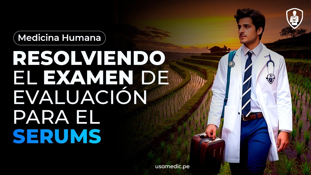 ¡Resolviendo el examen de la Evaluación para el SERUMS 2025 - I [MEDICINA HUMANA]