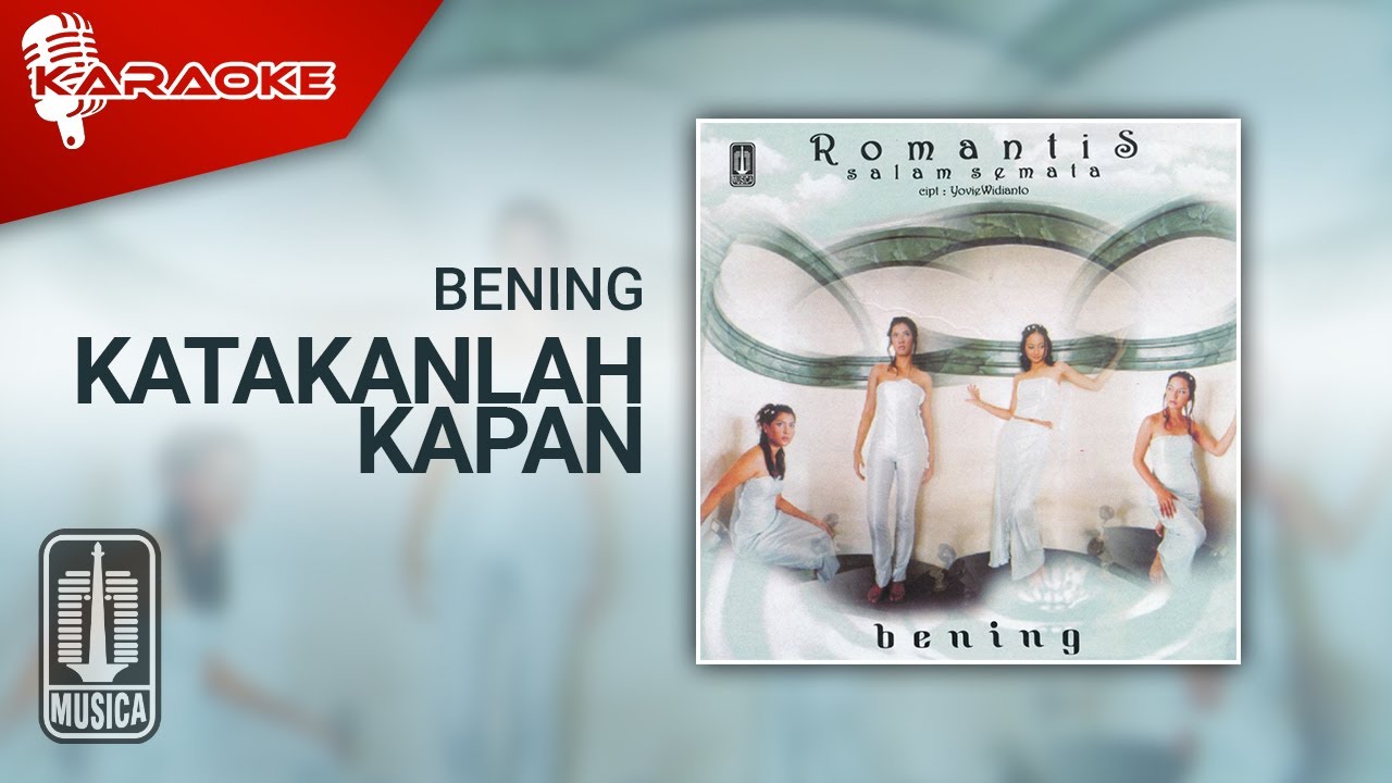 Watch Bening - Katakanlah Kapan (Official Karaoke Video) on YouTube Watch Bening - Katakanlah Kapan (Official Karaoke Video) on YouTube