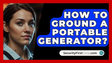 How To Ground A Portable Generator? - SecurityFirstCorp.com
