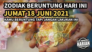 ZODIAK YANG BERUNTUNG HARI JUMAT 18 JUNI 2021 LENGKAP DAN AKURAT