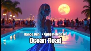 Ocean Road | Upbeat Dub Reggae Dance Groove