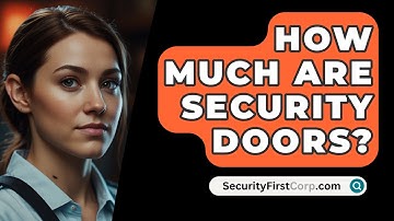 How Much Are Security Doors? - SecurityFirstCorp.com