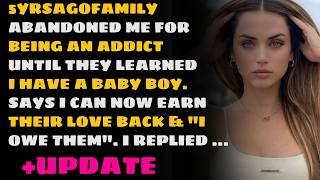 UPDATE Family Disowned My For My Addiction 5 yrs Ago Until They Found Out I Have A Baby Boy AITA