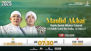🔴LIVE | MAULID AKBAR MAJELIS BURDAH MIFTAHUSSALAMAH LIL HABIB NABIL BIN RIDHO AL HABSYI, BOGOR 2025