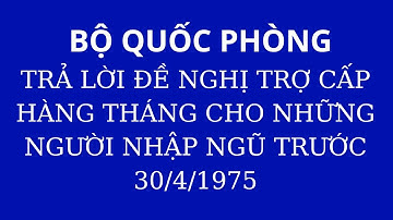 Bộ Quốc phòng trả lời kiến nghị trợ cấp hàng tháng cho những người nhập ngũ trước ngày 30/4/1975