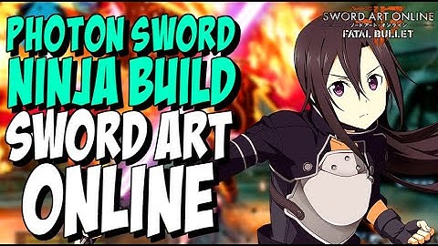 2 OP Photon Sword Ninja Builds | Sword Art Online: Fatal Bullet #SAO #SwordArtOnline #FatalBullet