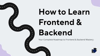 How to Learn Frontend and Backend | Complete Roadmap for Beginners