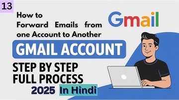 How to Forward Emails from One Gmail to Another in 2025 | Step-by-Step Guide on PC/Laptop