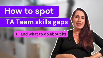 How to Identify and Fix Skill Gaps in Your Talent Acquisition Team