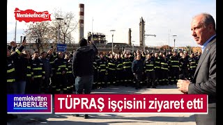 Muharrem İnce, eylemdeki TÜPRAŞ işçisini ziyaret etti