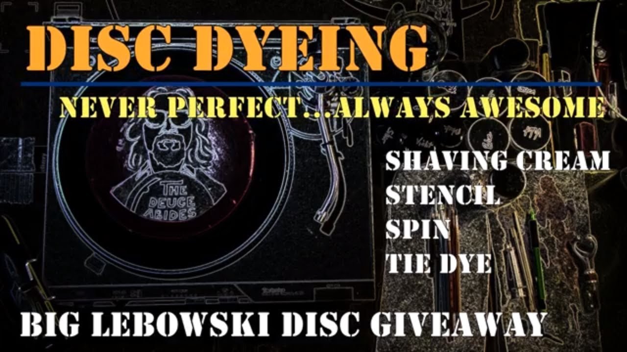 Disc Golf Dyeing (4 different techniques) Big Lebowski Giveaway