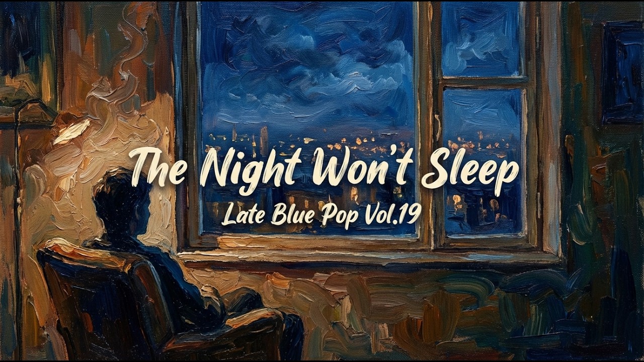 [Playlist] Blue Hour Awake Vol.19 | Luminous Midnight Pop for Restless Evenings