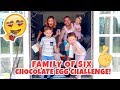 FAMILY OF SIX CHOCOLATE EGG CHALLENGE!