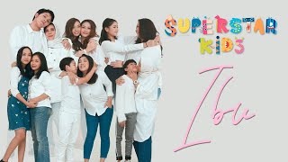 SUPERSTAR KIDS - IBU (OFFICIAL MUSIC VIDEO)