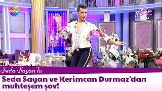 Seda Sayan ve Kerimcan Durmaz'dan muhteşem şov!