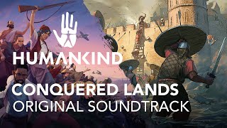 HUMANKIND™ Original Soundtrack - Conquered Lands by Arnaud Roy