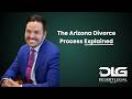 The Arizona Divorce Process Explained: A Step-by-Step Guide