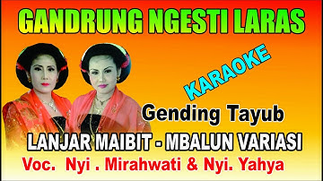 Lanjar Maibit - Mbalun Variasi , Teks Gending / Nyi. Wantika & Nyi. Yahya / Gandrung Ngesti Laras.