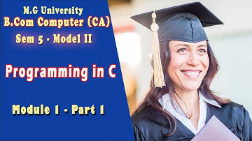 MG University BCom CA(model2)-Programming in C Online Tutorial Malayalam | Module1| Part1