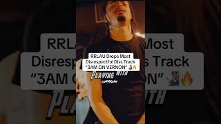 RRLAU DROPS MOST DISRESPECTFUL DISS TRACK “3AM ON VERNON”🧏🏽‍♂️🔥 #rrlau #shorts