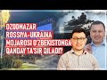 OzodNazar: Rossiya-Ukraina mojarosi O‘zbekistonga qanday ta’sir qiladi?