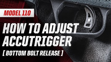 How to Adjust the AccuTrigger on Model 110 with Bottom Bolt Release