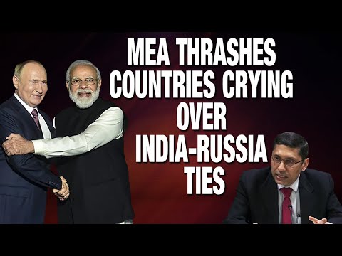 MEA’s response to countries crying India-Russia, “stay the hell out of our business”