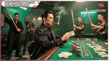 Thằng Nhóc Cầm 1 Tờ Tiền Rách Bước Vào Sòng Bạc Bị Khinh Thường Ai Ngờ Ăn Sạch Tiền Bắt Cả Lũ Về Đồn