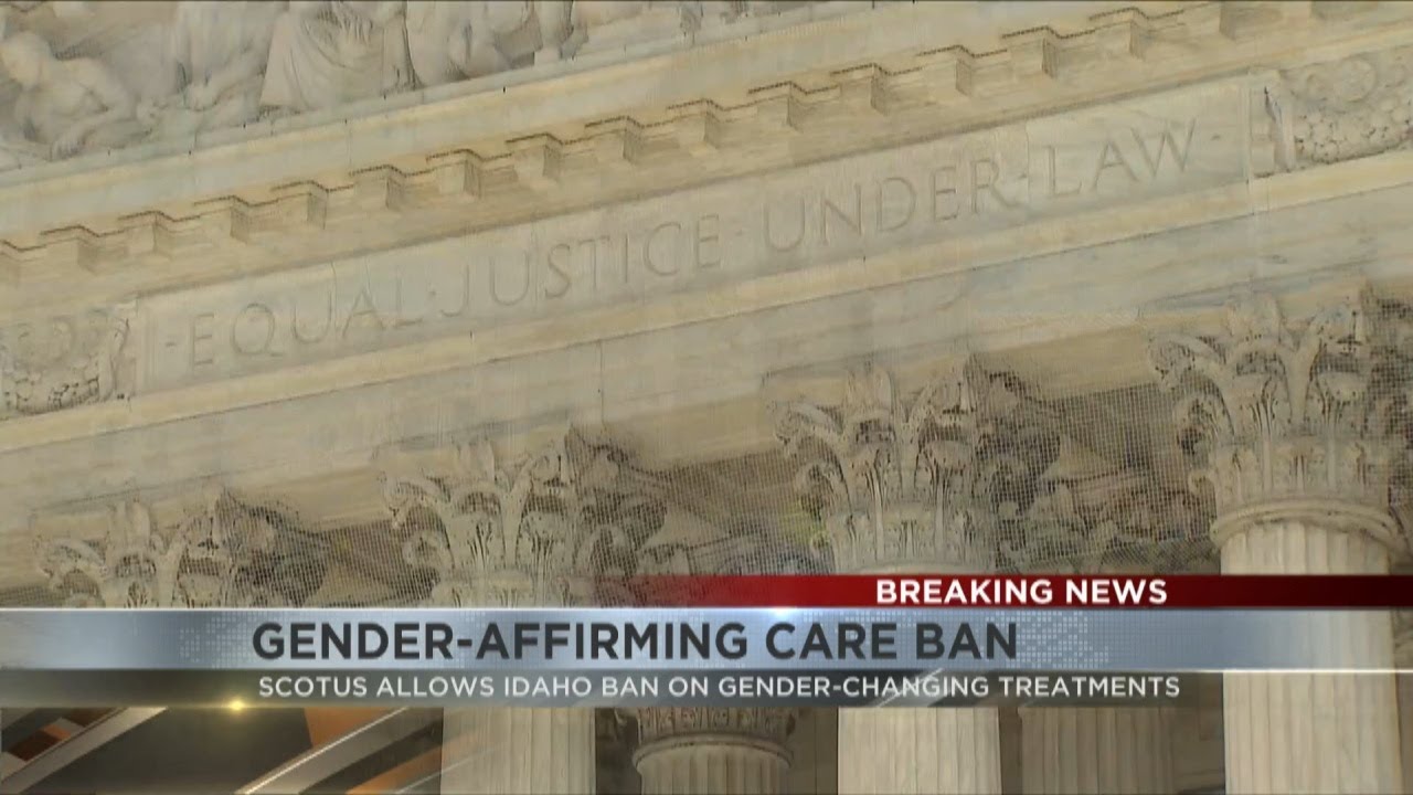 Supreme Court allows Idaho to enforce its ban on gender-affirming care ...