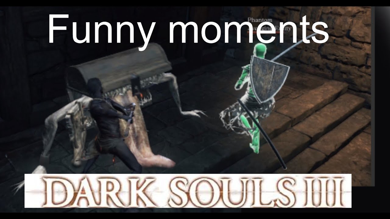 DARK SOULS 3 FUNNY MOMENTS - YouTube