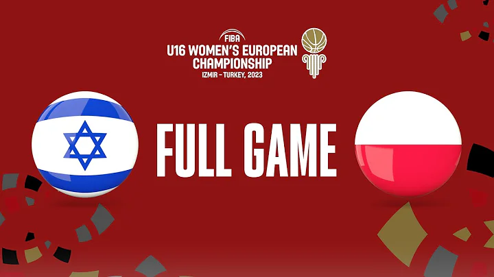 Israel v Poland | Full Basketball Game |  FIBA U16 Women's European Championship 2023 - 天天要聞