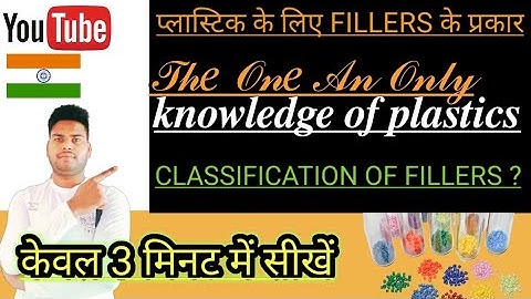 Classification of filler?||Plastics Additives||Types of fillers full details video