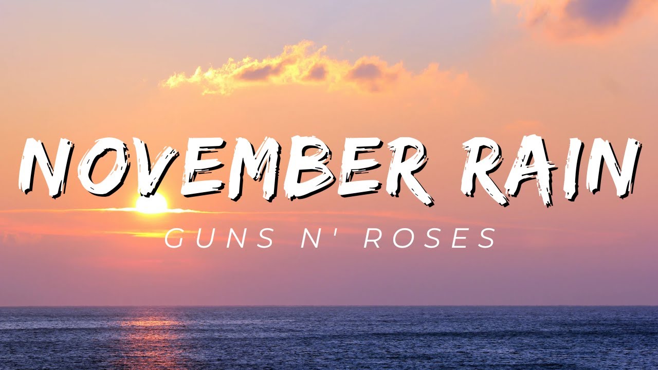 November Rain - Guns N' Roses [Lyrics]