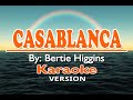 CASABLANCA Bertie Higgins KARAOKE Version 