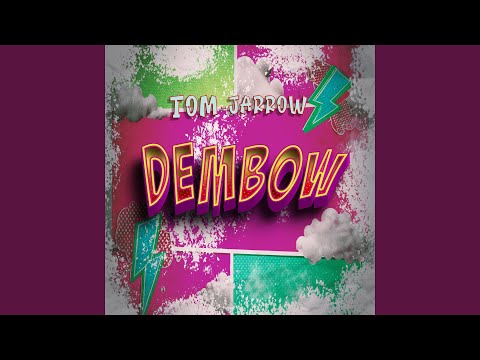 Tom, Jarrow - Dembow