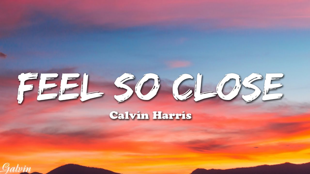 Calvin Harris Feel So Close Lyrics YouTube calvin-harris-feel-so-close-lyrics-youtube