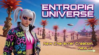 Entropia Universe, new character creation, new UI and more.