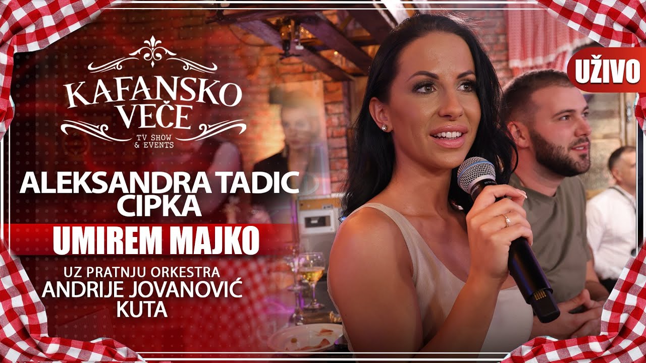 Aleksandra Tadic Cipka Umirem Majko Uzivo Ork Andrija Jovanovic Kuta