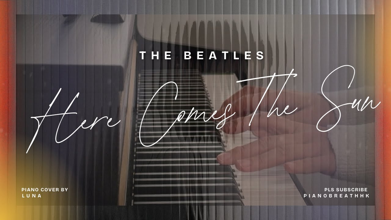 Here Comes The Sun - Calming Piano for Sleep & Stress Relief (Beatles Cover by Luna)