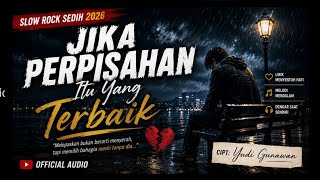 Lagu Sedih Menyayat Hati | JIKA PERPISAHAN ITU YG TERBAIK | SLOWROCK Melayu (Official Lyric Video)
