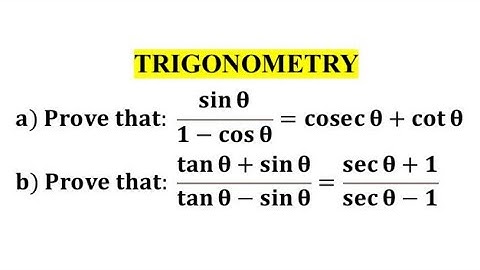 Prove that sin theta / 1-cos theta=cosec theta+cot theta / tan theta+sin theta / tan theta-sin theta