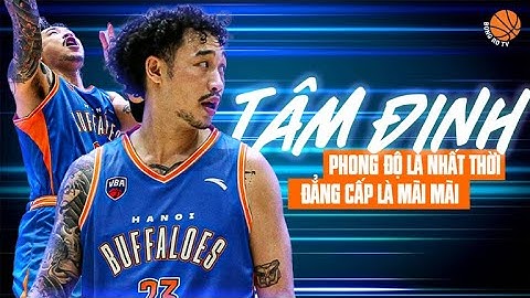 Tâm Đinh - Phong độ là nhất thời, đẳng cấp là mãi mãi! | VBA 2023