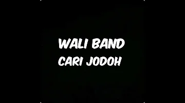 Wali band - cari jodoh (lirik)