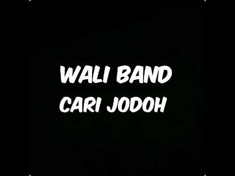 Wali Band Cari Jodoh Lirik