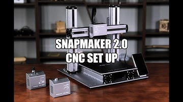 SNAPMAKER 2.0 CNC SET UP